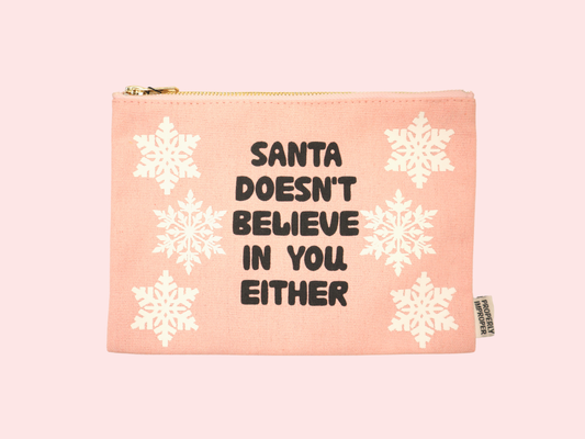 Santa Doesn't Believe in You Either Canvas Pouch