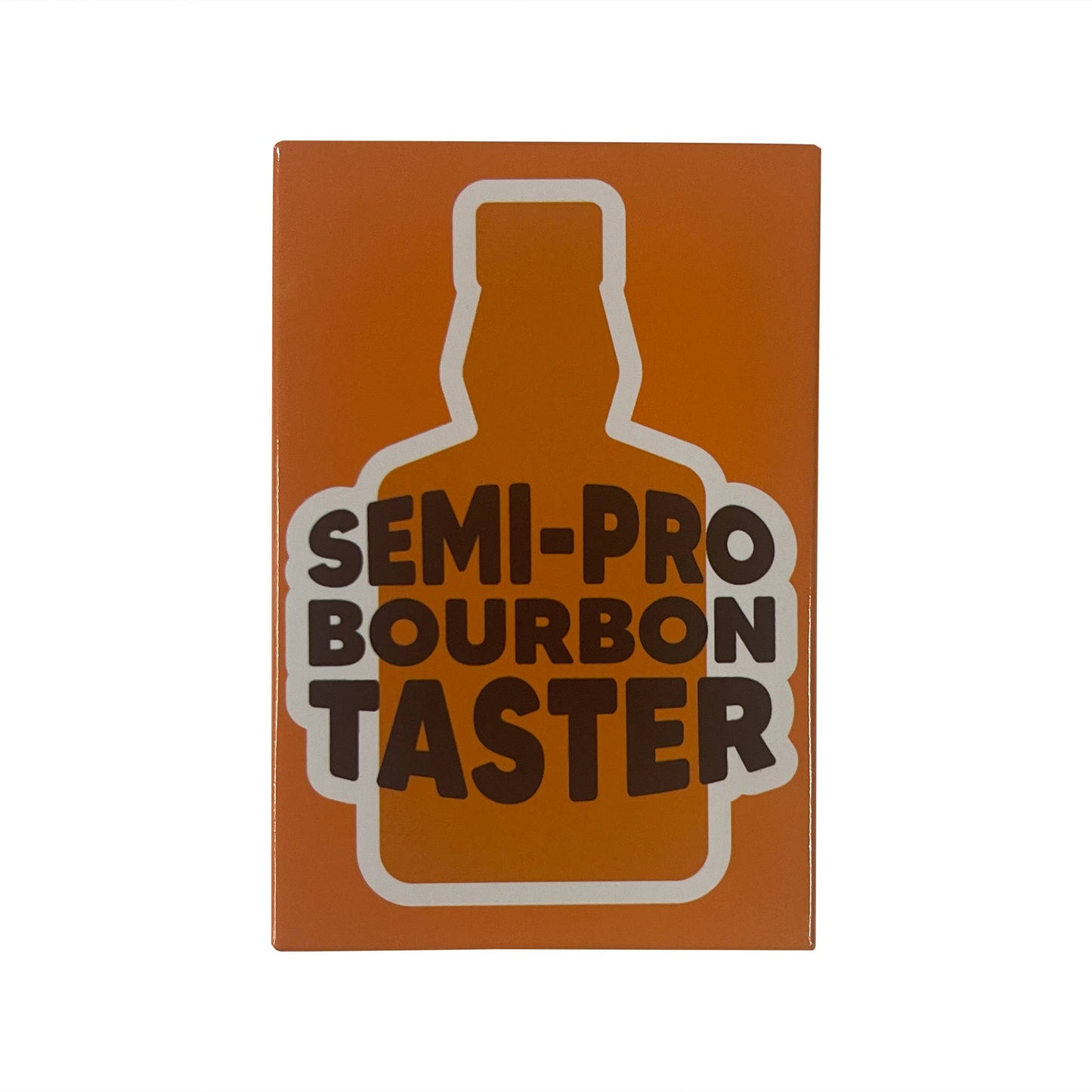 Semi-Pro Bourbon Taster Magnet