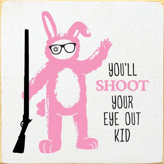 You'll Shoot Your Eye Out Kid (2-color Christmas Story Kid)